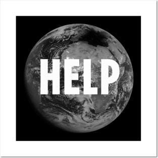 EARTH DAY - HELP- SAVE THE PLANET- climate change Posters and Art